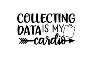 Collecting Data is My Cardio: A Strong Graphic Design Asset for Crafts & Marketing