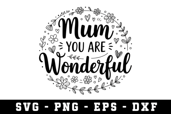 Mum You Are Wonderful SVG: A Versatile Graphic Design Asset for Creative Content
